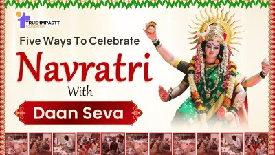 Five Ways to Celebrate Navratri with Daan Seva 